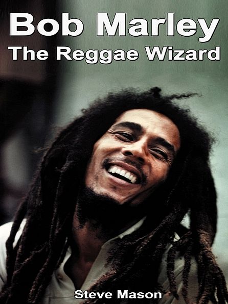 Bob Marley: The Reggae Wizard