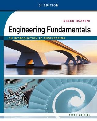 Engineering Fundamentals: An Introduction to Engineering, SI Edition