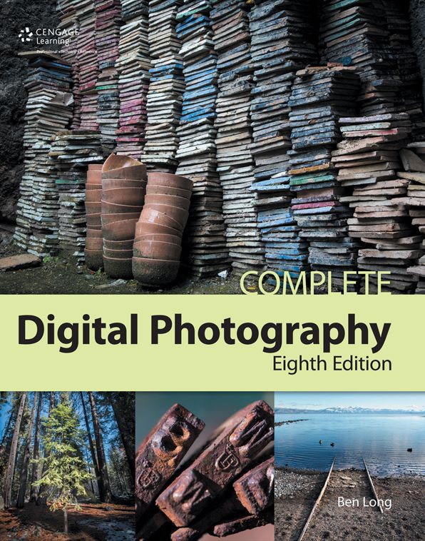 Complete Digital Photography, Eighth Edition