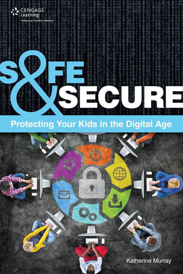 Safe & Secure: Protecting Your Kids in the Digital Age
