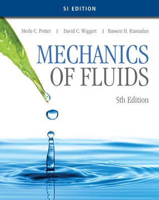 Mechanics of Fluids, SI Edition