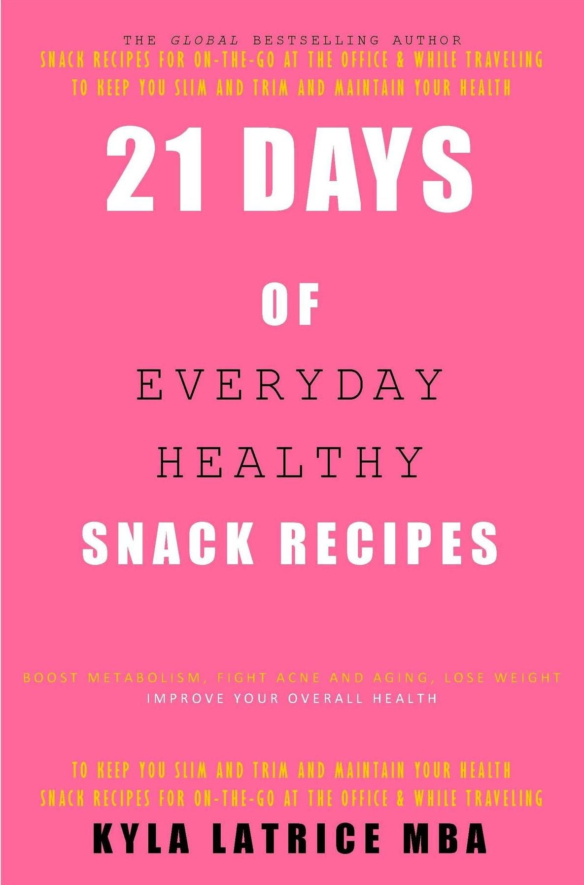 21 Days of Everyday Healthy Snack Recipes