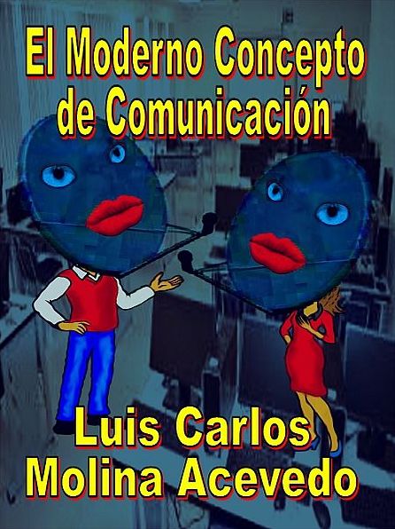 El Moderno Concepto de Comunicación