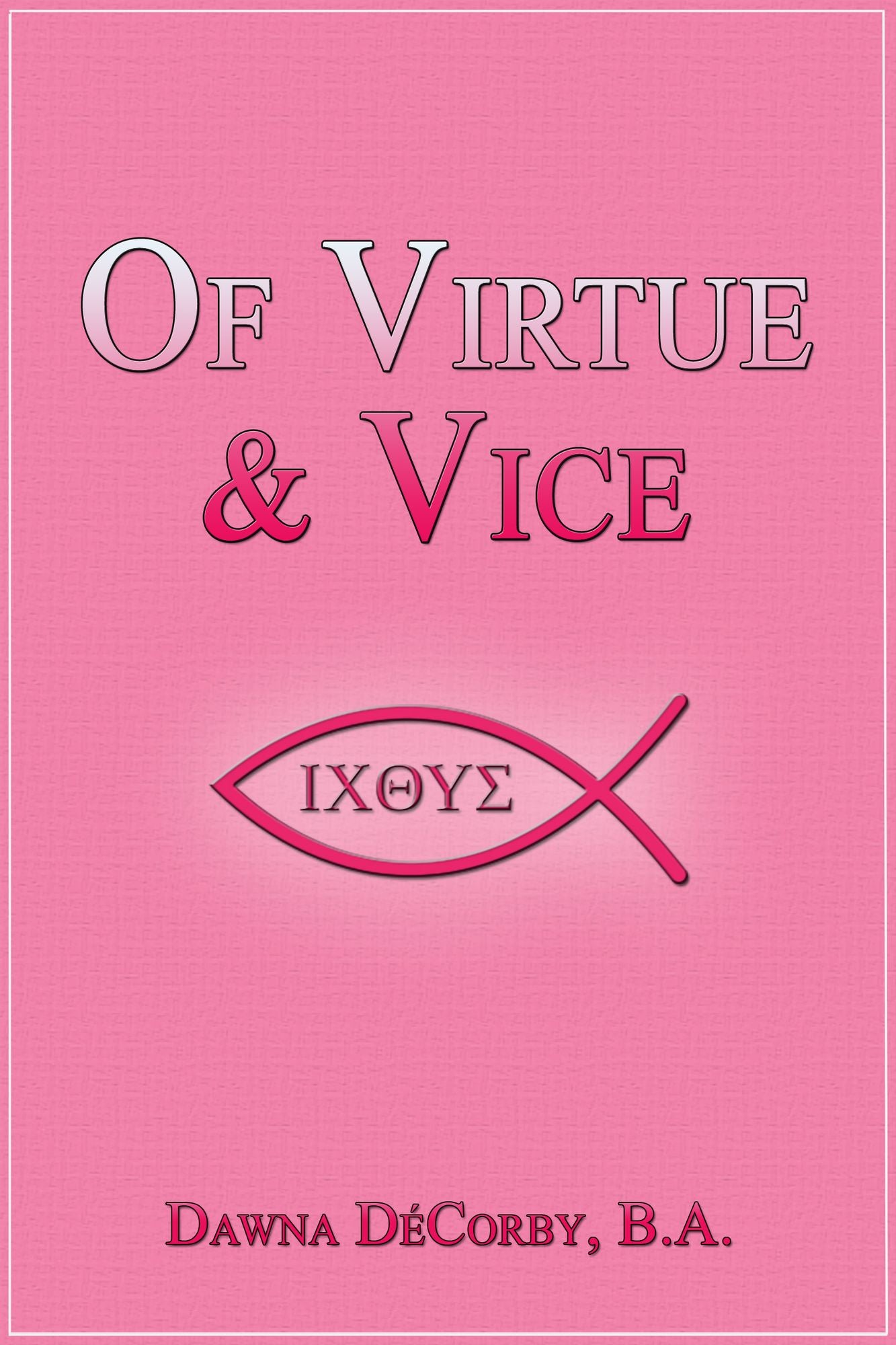 Of Virtue & Vice