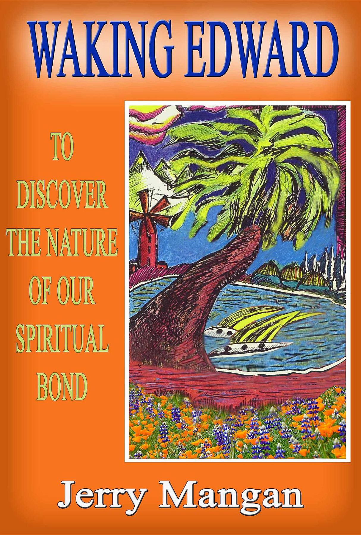 Waking Edward: To Discover the Nature of our Spiritual Bond