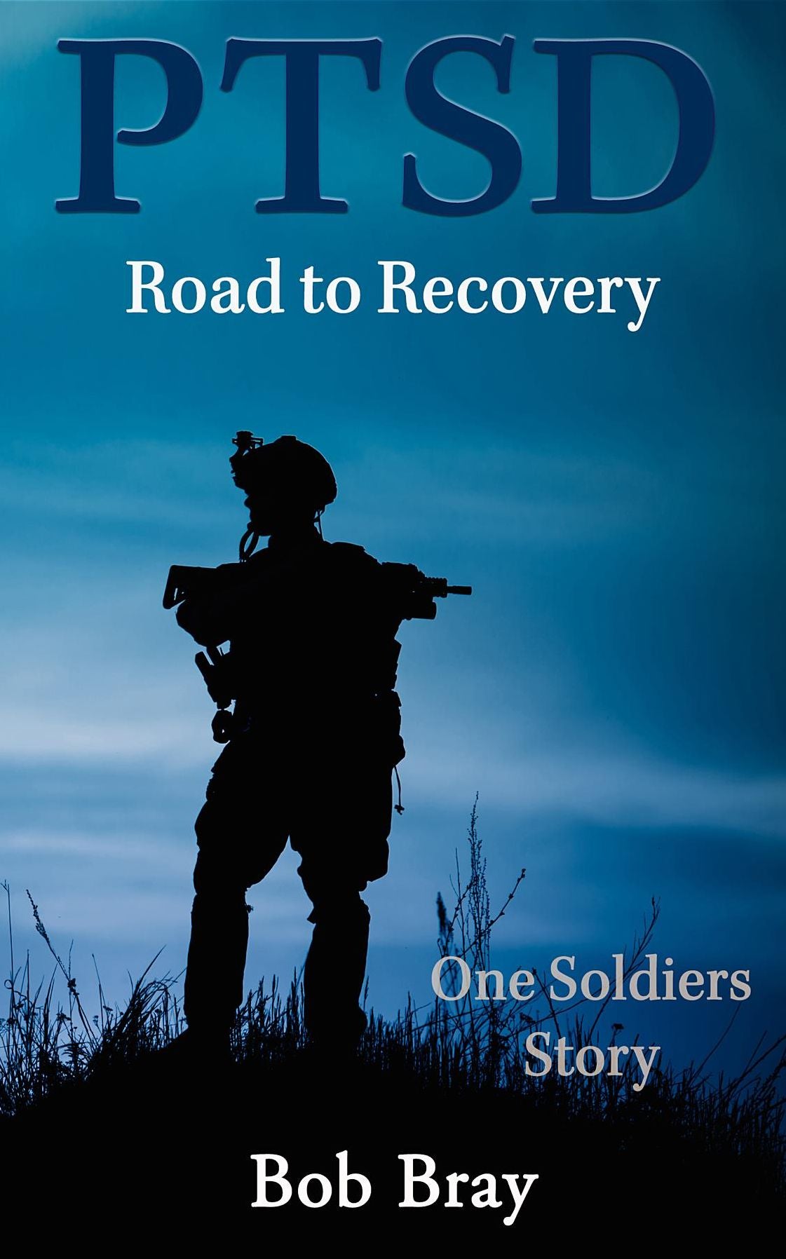 PTSD Road to Recovery: One Soldiers Story