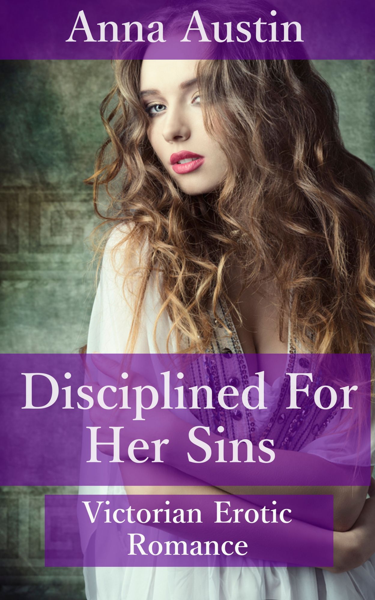 Disciplined For Her Sins: Book 1 of "Disciplined For Her Sins"