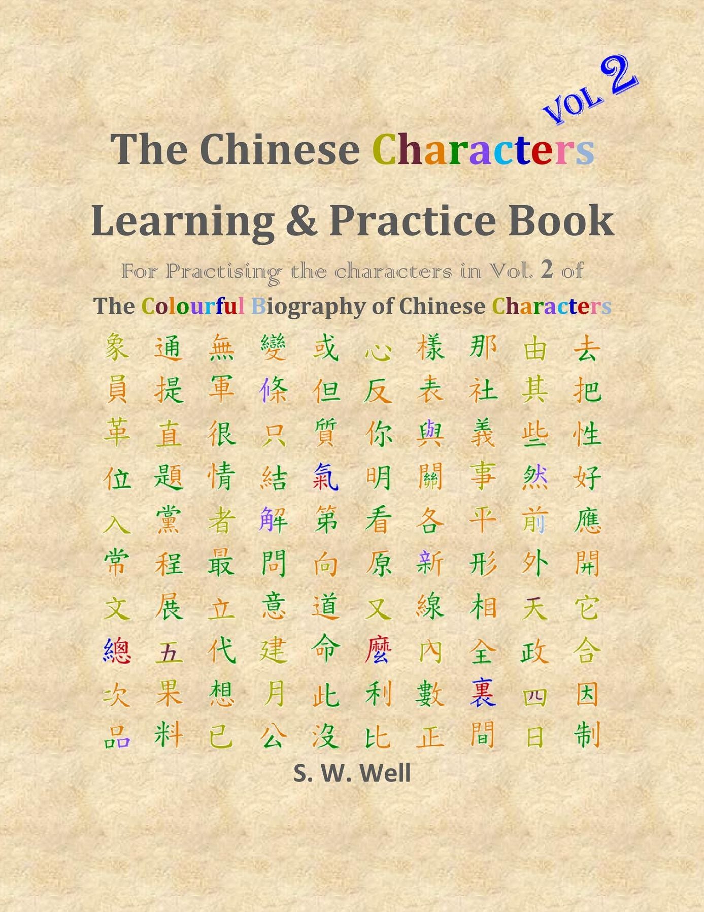 Chinese Characters Learning & Practice Book, Volume 2: Learning Chinese Characters with Their Stories in Colour, Volume 2