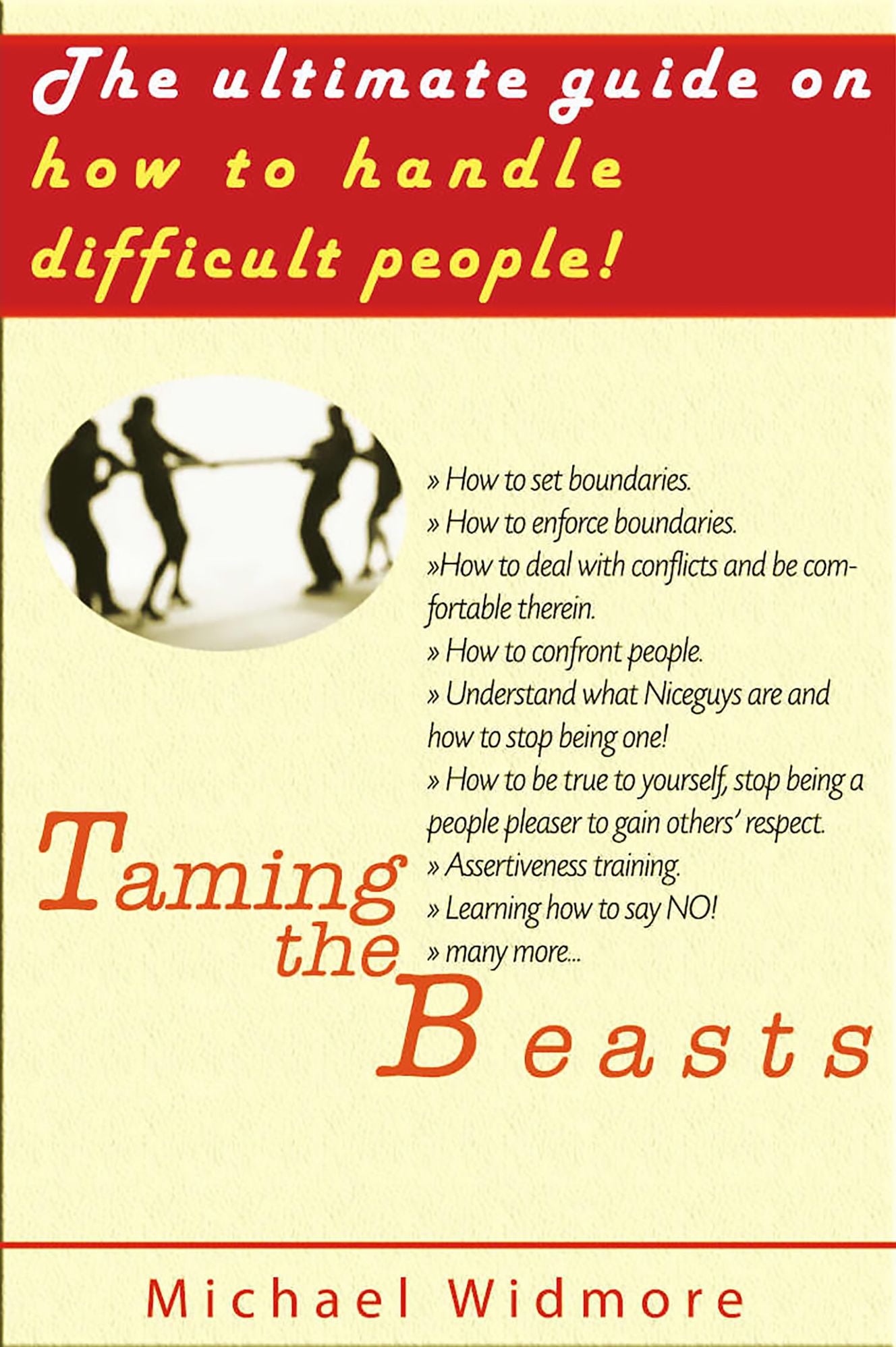 Taming the Beasts: The Ultimate Guide How To Handle Difficult People