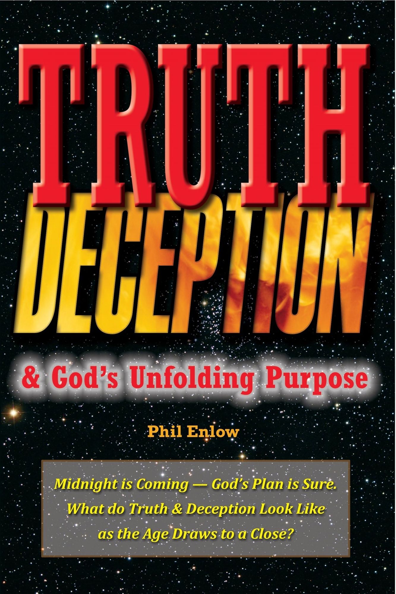 Truth, Deception & God's Unfolding Purpose: Midnight is Coming - God's Plan is Sure.