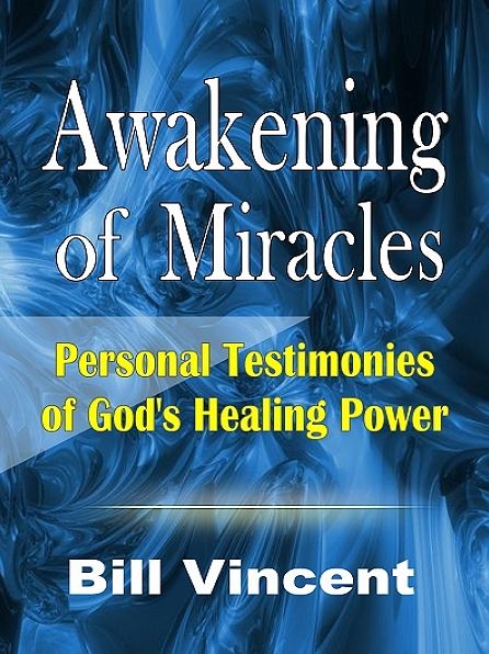 Awakening of Miracles: Personal Testimonies of God's Healing Power