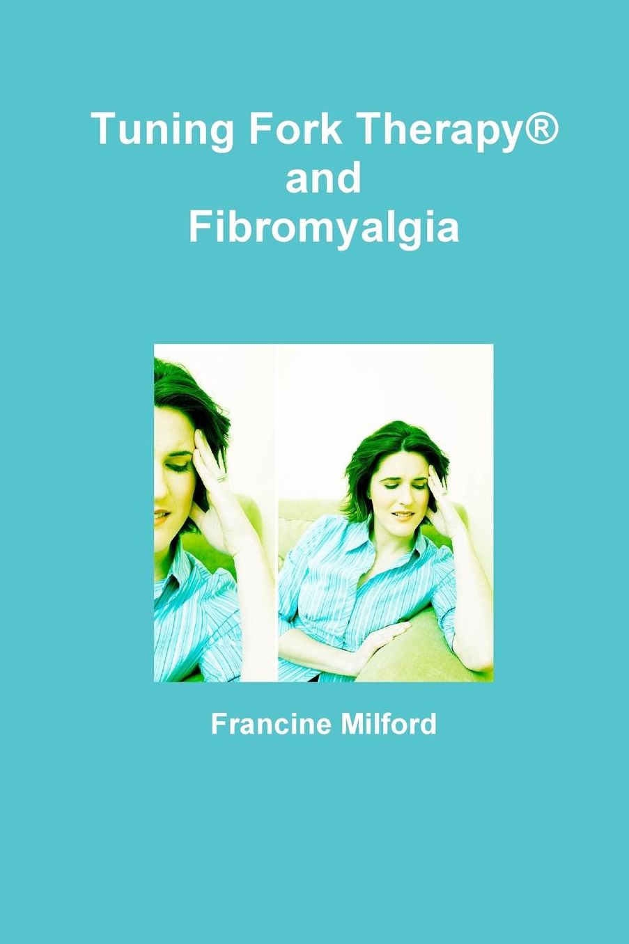Tuning Fork Therapy® and Fibromyalgia