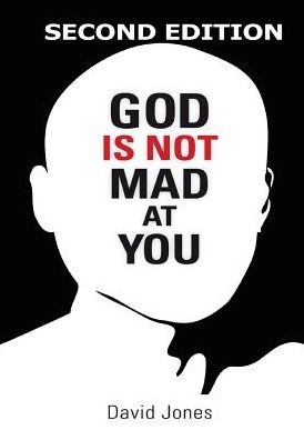 God Is Not Mad At You: 2nd Edition