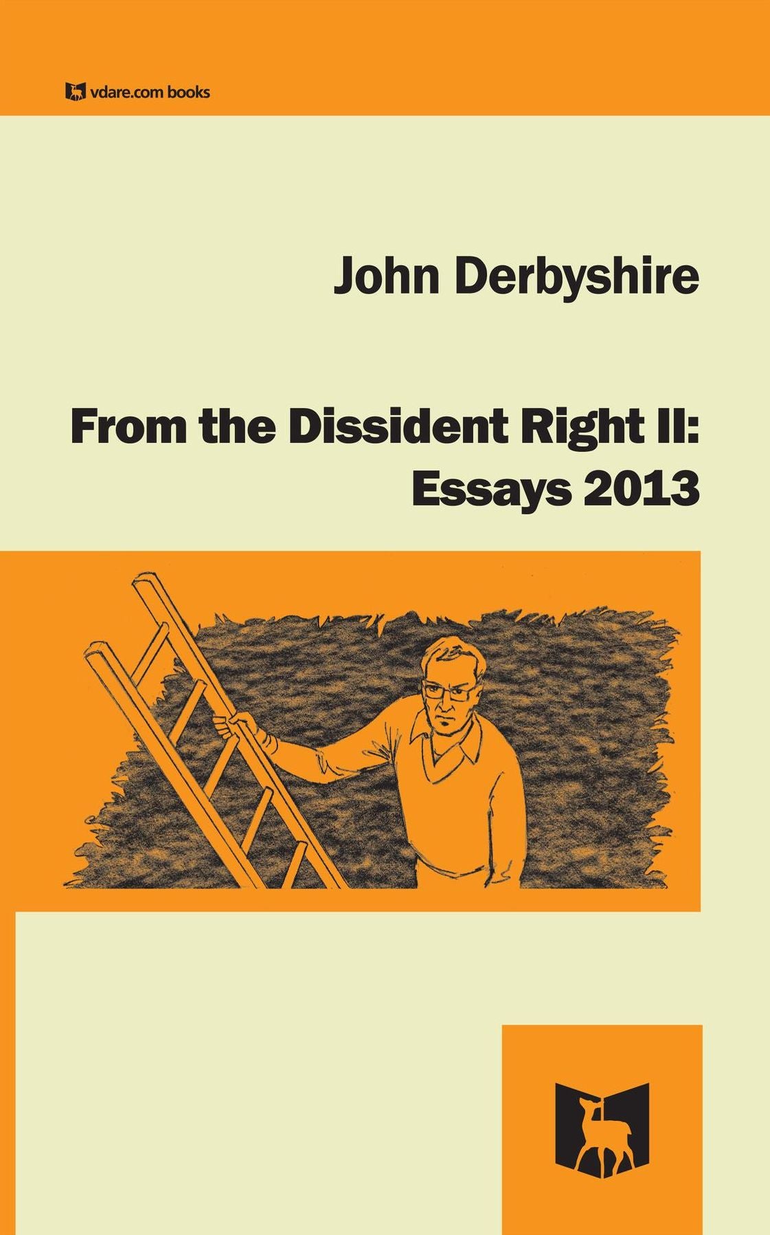 From the Dissident Right II: Essays 2013