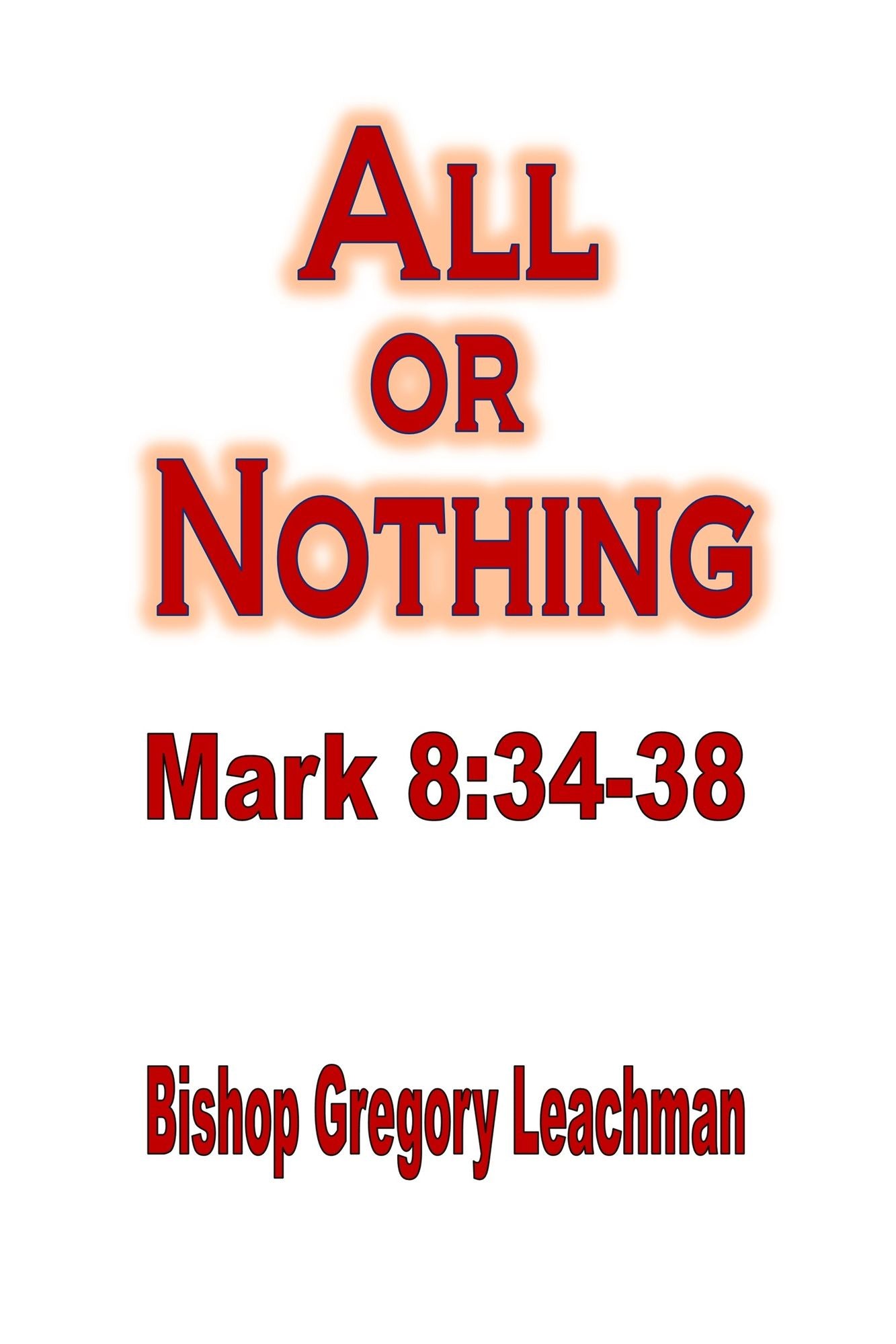 All or Nothing: Mark 8:34-38