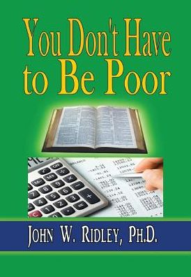 You Don't Have to Be Poor: So Plan Your Future