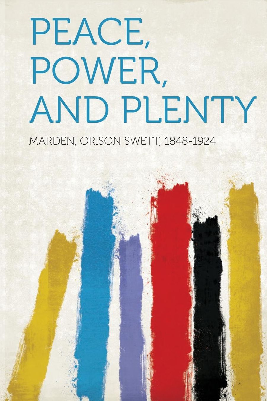 Peace, Power, and Plenty