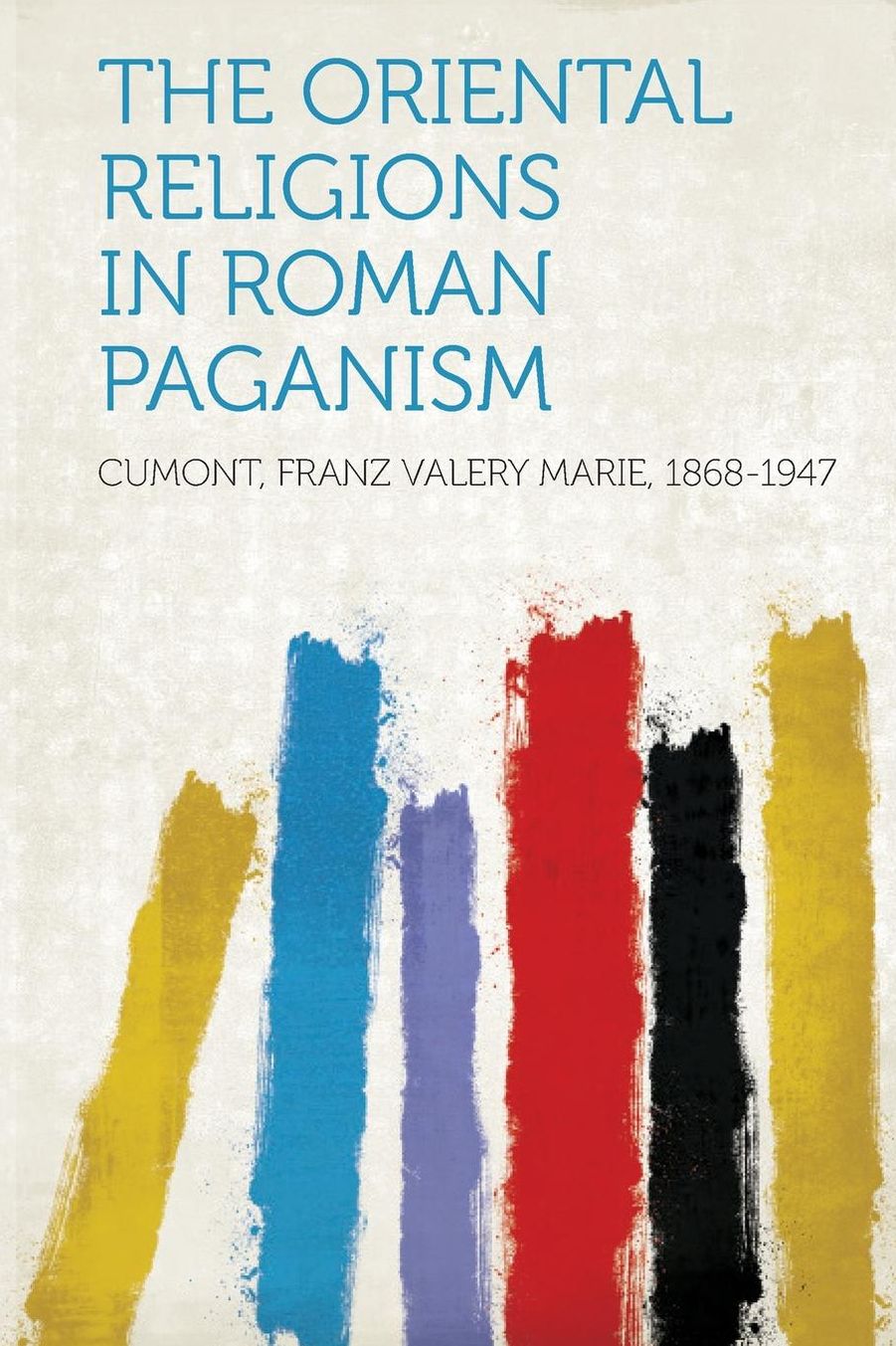 The Oriental Religions in Roman Paganism