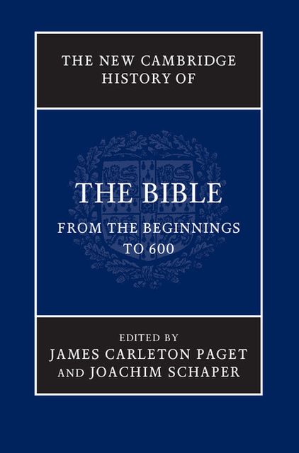 The New Cambridge History of the Bible: From the Beginnings to 600