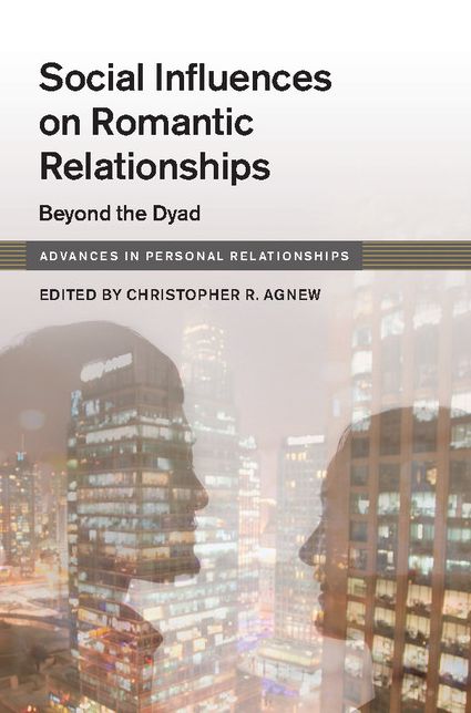 Social Influences on Romantic Relationships: Beyond the Dyad