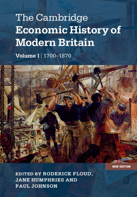 The Cambridge Economic History of Modern Britain: Volume 1, Industrialisation, 1700-1870