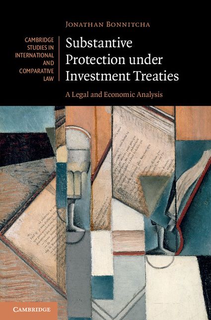 Substantive Protection under Investment Treaties: A Legal and Economic Analysis