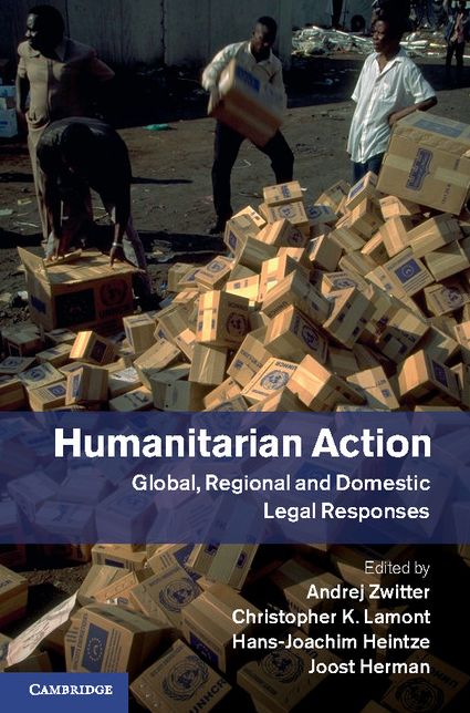 Humanitarian Action: Global, Regional and Domestic Legal Responses