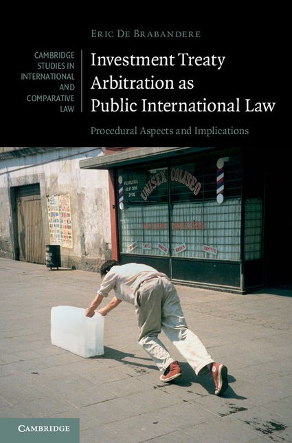 Investment Treaty Arbitration as Public International Law: Procedural Aspects and Implications