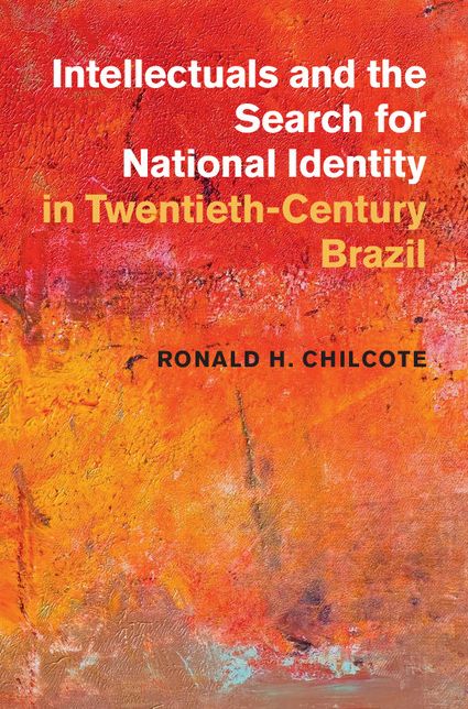 Intellectuals and the Search for National Identity in Twentieth-Century Brazil