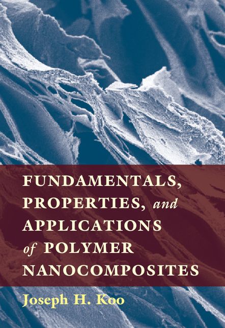 Fundamentals, Properties, and Applications of Polymer Nanocomposites
