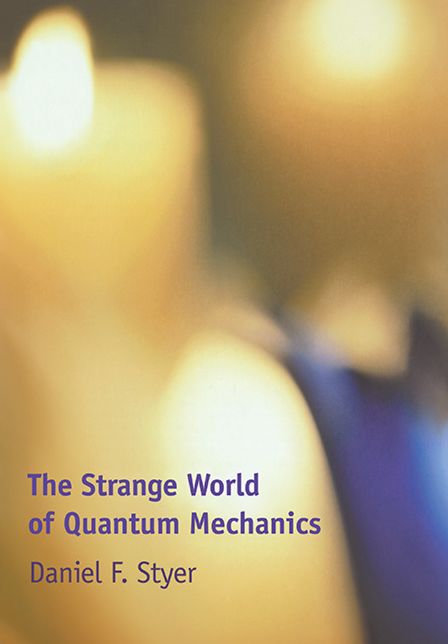 The Strange World of Quantum Mechanics