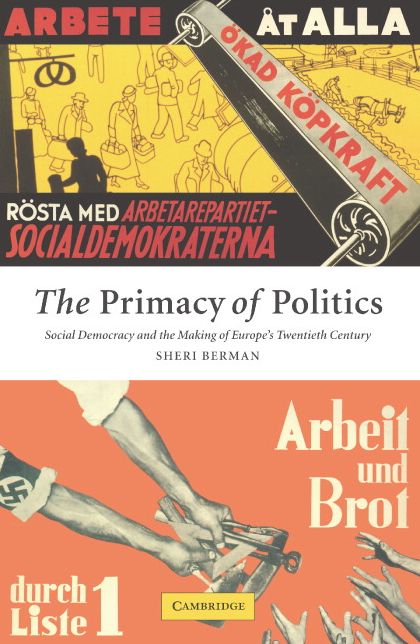 The Primacy of Politics: Social Democracy and the Making of Europe's Twentieth Century