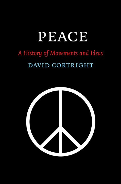 Peace: A History of Movements and Ideas
