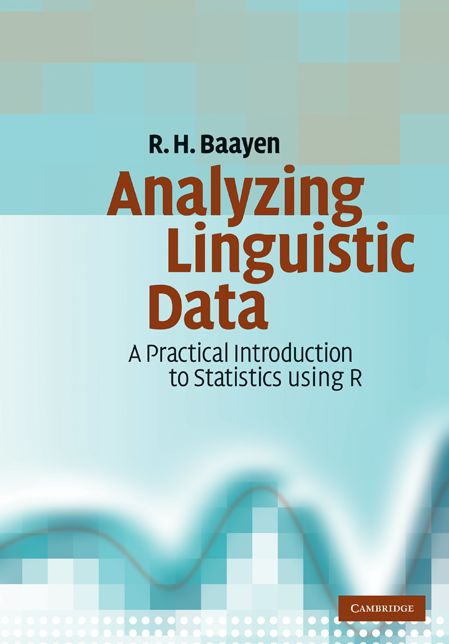 Analyzing Linguistic Data: A Practical Introduction to Statistics using R