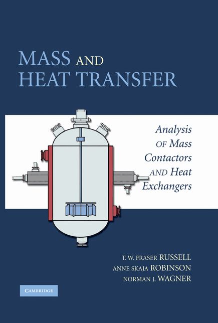 Mass and Heat Transfer: Analysis of Mass Contactors and Heat Exchangers