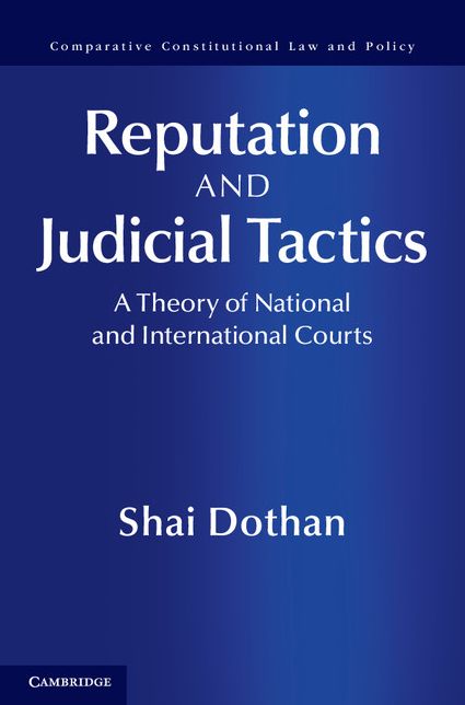 Reputation and Judicial Tactics: A Theory of National and International Courts