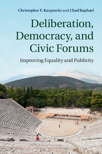 Deliberation, Democracy, and Civic Forums: Improving Equality and Publicity