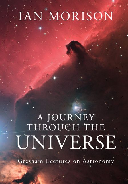 A Journey through the Universe: Gresham Lectures on Astronomy
