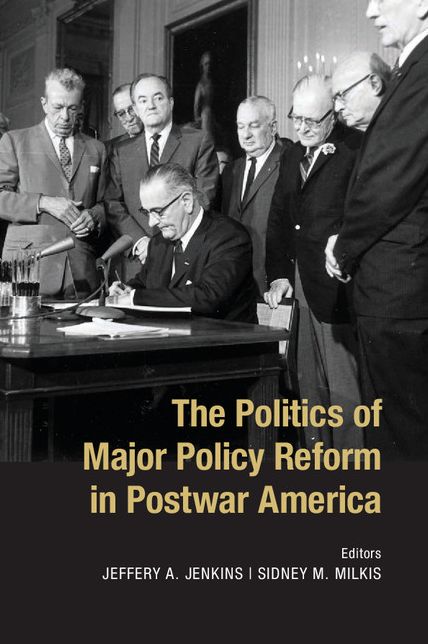 The Politics of Major Policy Reform in Postwar America