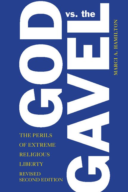 God vs. the Gavel: The Perils of Extreme Religious Liberty