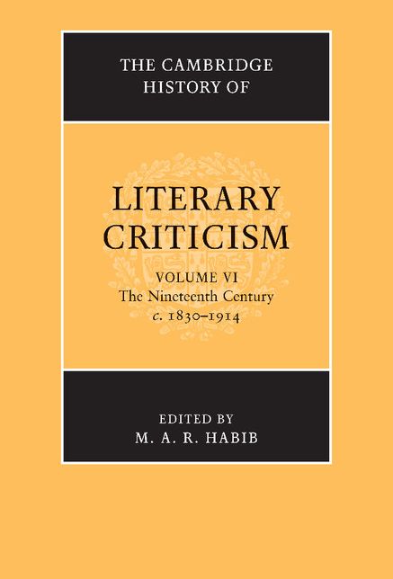 The Cambridge History of Literary Criticism: Volume 6, The Nineteenth Century, c.1830-1914