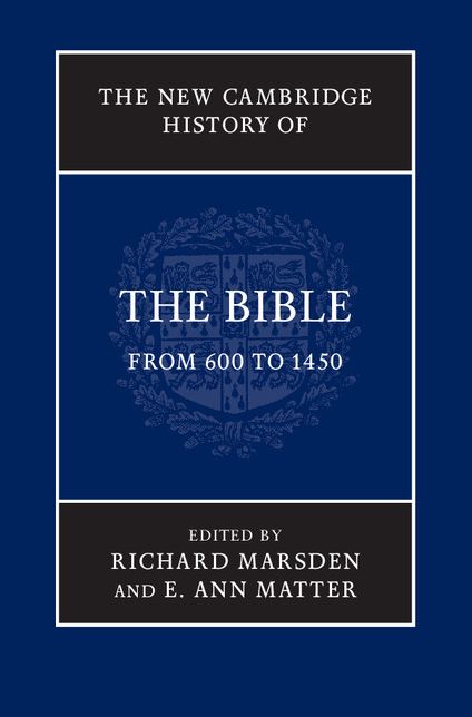 The New Cambridge History of the Bible: From 600 to 1450