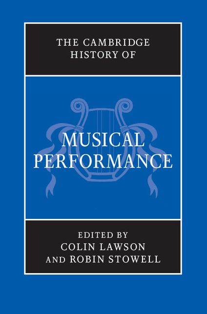 The Cambridge History of Musical Performance