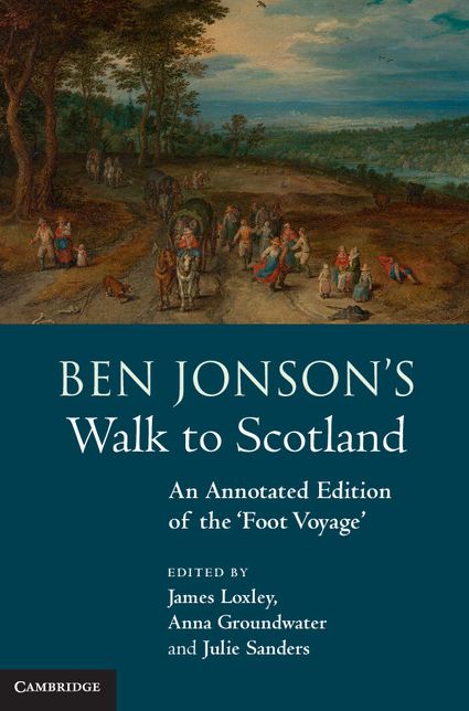 Ben Jonson's Walk to Scotland: An Annotated Edition of the 'Foot Voyage'