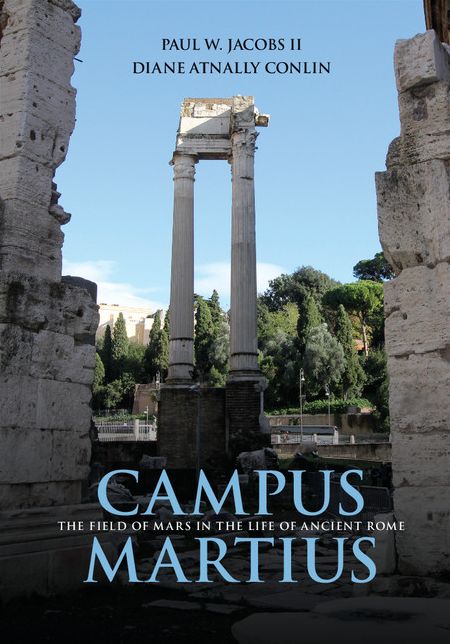 Campus Martius: The Field of Mars in the Life of Ancient Rome