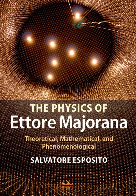 The Physics of Ettore Majorana: Theoretical, Mathematical, and Phenomenological
