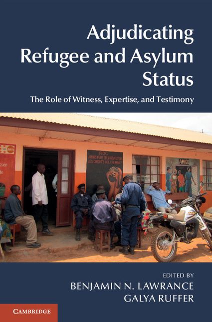 Adjudicating Refugee and Asylum Status: The Role of Witness, Expertise, and Testimony