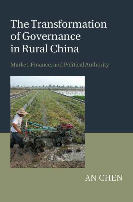The Transformation of Governance in Rural China: Market, Finance and Political Authority