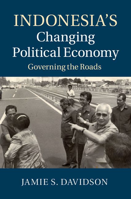 Indonesia's Changing Political Economy: Governing the Roads