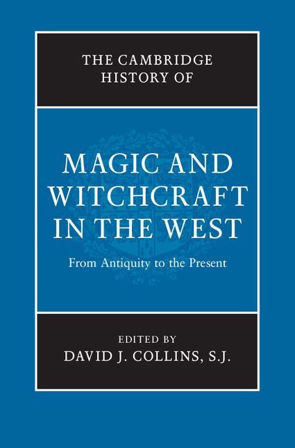The Cambridge History of Magic and Witchcraft in the West: From Antiquity to the Present